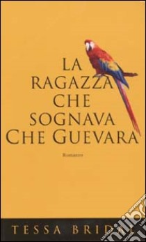 La ragazza che sognava Che Guevara libro di Bridal Tessa