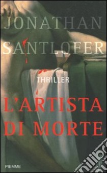 L'artista di morte libro di Santlofer Jonathan