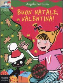 Buon Natale, Valentina! libro di Petrosino Angelo