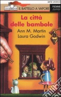 La città delle bambole libro di Martin Ann M. - Godwin Laura