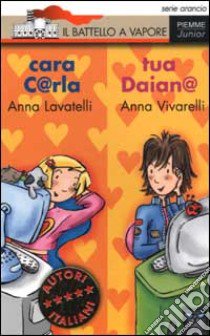 Cara C@rla tua Daian@ libro di Lavatelli Anna; Vivarelli Anna