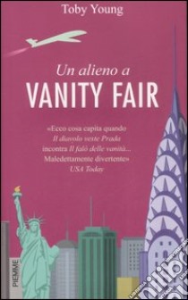 Un alieno a Vanity Fair libro di Young Toby