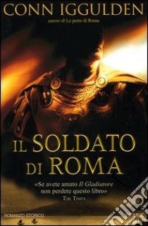 Il soldato di Roma libro di Iggulden Conn