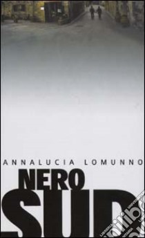 Nero Sud libro di Lomunno Annalucia