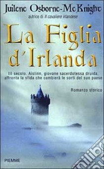 La figlia d'Irlanda libro di Osborne McKnight Juilene