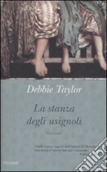 La stanza degli usignoli libro di Taylor Debbie