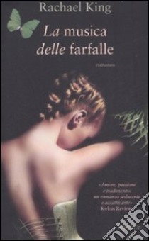 La musica delle farfalle libro di King Rachael