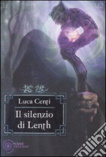 Il Silenzio di Lenth libro di Centi Luca