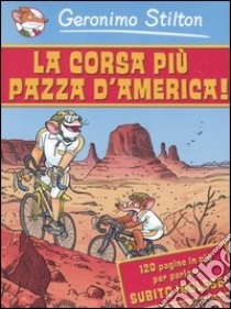 La corsa più pazza d'America libro di Stilton Geronimo