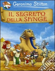 Il segreto della Sfinge libro di Stilton Geronimo