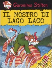 Il mostro di Lago Lago libro di Stilton Geronimo