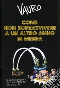 Come non sopravvivere a un altro anno di merda libro di Vauro - Palomba Johnny