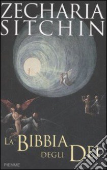 La Bibbia degli dei libro di Sitchin Zecharia