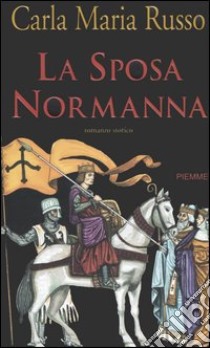 La sposa Normanna libro di Russo Carla M.