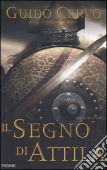 Il segno di Attila libro di Cervo Guido