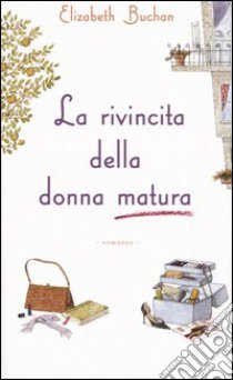 La rivincita della donna matura libro di Buchan Elizabeth