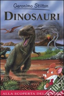 Dinosauri. Ediz. illustrata libro di Stilton Geronimo