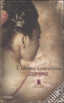 L'ultima concubina libro di Downer Lesley