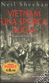 Vietnam. Una sporca bugia libro di Sheehan Neil