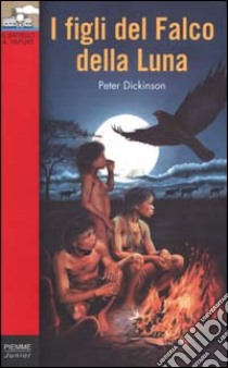 I figli del falco della luna libro di Dickinson Peter