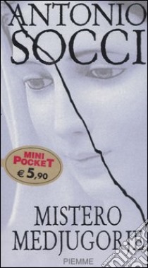 Mistero Medjugorje libro di Socci Antonio