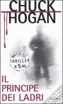 Il principe dei ladri libro di Hogan Chuck