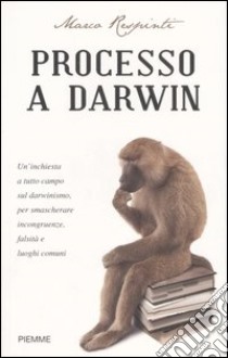 Processo a Darwin libro di Respinti Marco