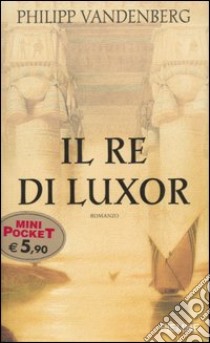 Il re di Luxor libro di Vandenberg Philipp