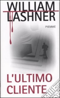 L'ultimo cliente libro di Lashner William