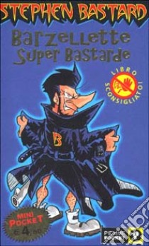 Barzellette super bastarde libro di Bastard Stephen