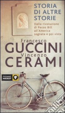 Storia di altre storie libro di Guccini Francesco - Cerami Vincenzo