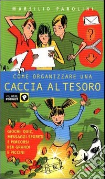 Caccia al tesoro: come organizzarla