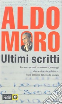 Ultimi scritti libro di Moro Aldo
