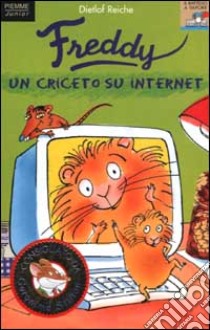 Freddy. Un criceto su internet libro di Reiche Dietlof