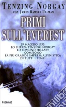 Primi sull'Everest libro di Norgay J. Tenzing - Ullman J. Ramsey