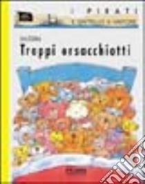 Troppi orsacchiotti libro di Clarke Gus