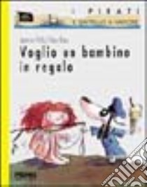 Voglio un bambino in regalo libro di Willis Jeanne