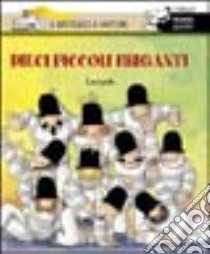 Dieci piccoli briganti libro di Leopé