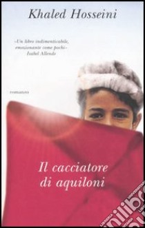 Il cacciatore di aquiloni libro di Hosseini Khaled