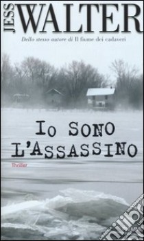 Io sono l'assassino libro di Walter Jess