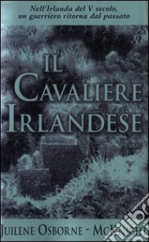 Il cavaliere irlandese libro di Osborne McKnight Juilene