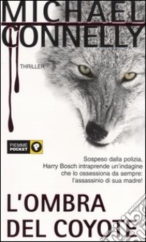 L'ombra del coyote libro di Connelly Michael