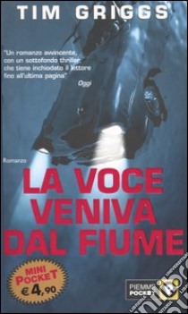 La voce veniva dal fiume libro di Griggs Tim