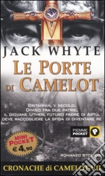 Le porte di Camelot. Le cronache di Camelot (7) libro di Whyte Jack