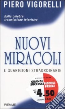 Nuovi miracoli e guarigioni straordinarie libro di Vigorelli Piero