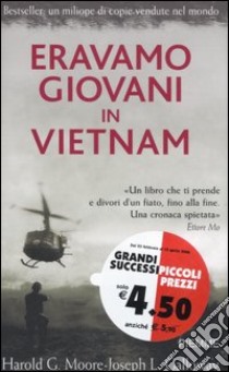 Eravamo giovani in Vietnam libro di Moore Harold G. - Galloway Joseph