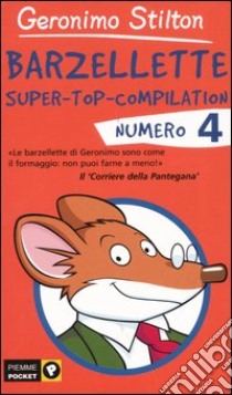 Barzellette. Super-top-compilation. Ediz. illustrata. Vol. 4 libro di Stilton Geronimo