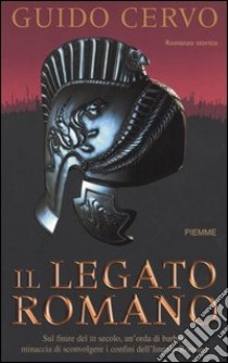 Il legato romano libro di Cervo Guido