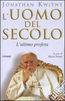 L'uomo del secolo. L'ultimo profeta libro di Kwitny Jonathan