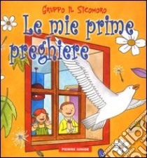 Le mie prime preghiere libro di Gruppo Il Sicomoro (cur.)